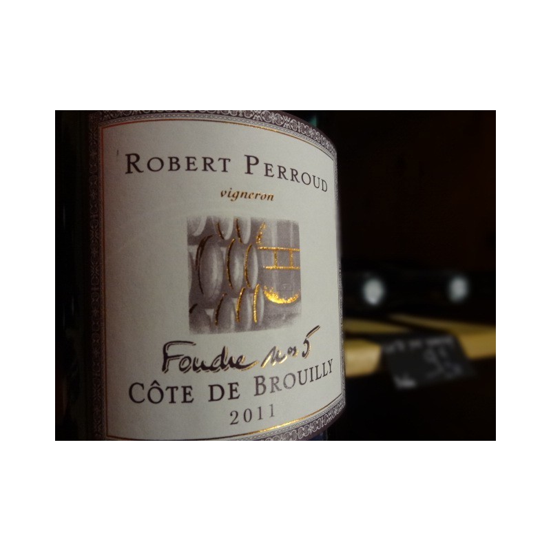 COTE DE BROUILLY FOUDRE N°5 R. PERROUD ROUGE 2011